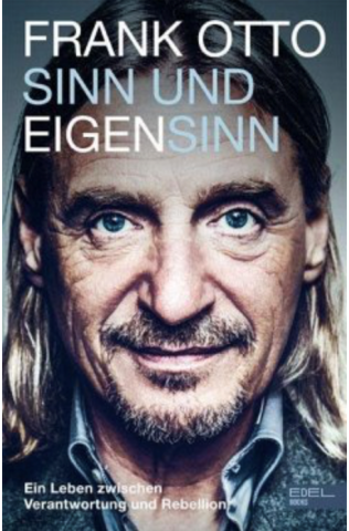 Frank Ottos Biografie „Sinn und Eigensinn“ ist gerade im Handel erschienen.