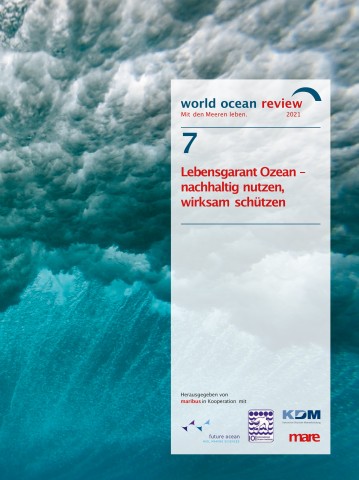 „World Ocean Review 7: Lebensgarant Ozean – nachhaltig nutzen, wirksam schützen“